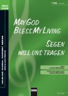 May God Bless My Living / Segen will uns tragen (TTBB) 
