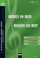 Roses In Red / Rosen so rot (TTBB) 