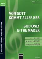 Von Gott kommt alles her / God only Is The Maker (TTBB) 