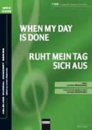 When My Day Is Done / Ruht mein Tag sich aus (TTBB) 