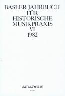 Basler Jahrbuch für historische Musikpraxis VI 1982 