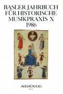 Basler Jahrbuch für historische Musikpraxis X 1986 