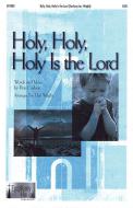 Holy, Holy, Holy Is The Lord 