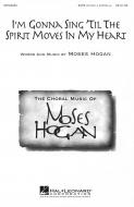 I'm Gonna Sing 'til The Spirit Moves In My Heart 