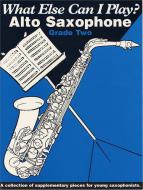 What Else Can I Play? Alto Saxophone Grade 2 