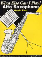 What Else Can I Play? Alto Saxophone Grade 4 