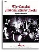 The Compleet Madrigal Dinner Booke 