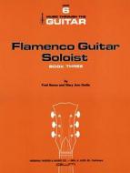 Flamenco Guitar Soloist Book 3 