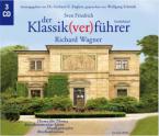 Der Klassik(ver)führer - Richard Wagner 