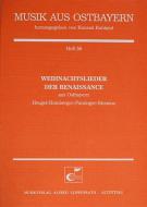 Weihnachtslieder der Renaissance aus Ostbayern 