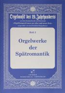 Orgelwerke der Spätromantik 