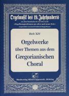 Orgelwerke über Themen aus dem Gregorianischen Choral 