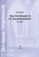 Das Kirchenjahr in 16 Choralvorspielen 