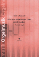 Wer nur den lieben Gott lässt walten 