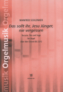 Das sollt ihr, Jesu Jünger, nie vergessen 
