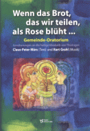 Wenn das Brot, das wir teilen, als Rose blüht ... 
