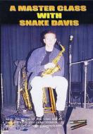 A Master Class with Snake Davis 