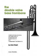 The Double Valve Bass Trombone 