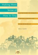 Making More Sense Of How To Sing 
