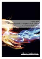 Nothing's Gonna Change My Love For You 