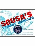 Sousa's Famous Marches (Adapted For School Bands) 