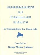 Highlights of Familiar Hymns in Transcriptions for Piano Solo 