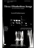 Three Elizabethan Songs For S.A.T.B. Chorus, a cappella Op.63 