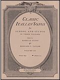 Classic Italian Songs for School and Studio Vol. 3 Medium Low 