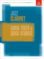 Jazz Clarinet Aural Tests and Quick Studies Levels/Grades 1-5 