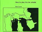 How To Play The Tin Whistle 