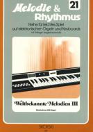 Melodie & Rhythmus Heft 21: Weltbekannte Melodien 3 