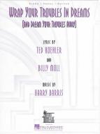 Wrap Your Troubles in Dreams 