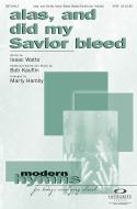 Alas, And Did My Savior Bleed 