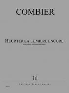 Heurter la lumière encore 