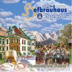 Die Original Hofbräuhaus Festkapelle - Blasmusik aus Bayern 