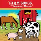 Farm Songs And The Sounds Of Moo-sic! 