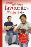 More All-Time Favourites for Ukulele 