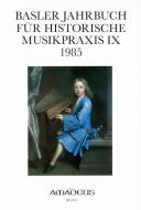 Basler Jahrbuch für Historische Musikpraxis Vol. 9 