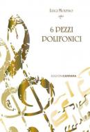Sei Pezzi Polifonici 