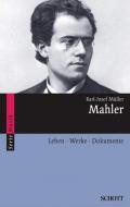 Mahler - Leben - Werke - Dokumente 