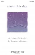 Risen This Day (Easter Cantata) 