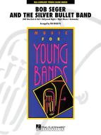 Bob Seger And The Silver Bullet Band 