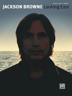 Jackson Browne: Looking East 