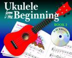 Ukulele from the Beginning: Book 2 