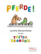 Pferde! - Leichte Klavierstücke mit dem Tastenkrokodil 