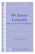 Or Zarua Latzadik (Light Is Sown for The Righteous) 