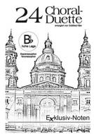 24 Choral-Duette in B (hohe Lage) 