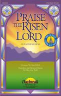 Praise The Risen Lord (An Easter Musical) 
