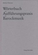 Wörterbuch zur Aufführungspraxis der Barockmusik 