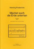 Machet euch die Erde untertan 